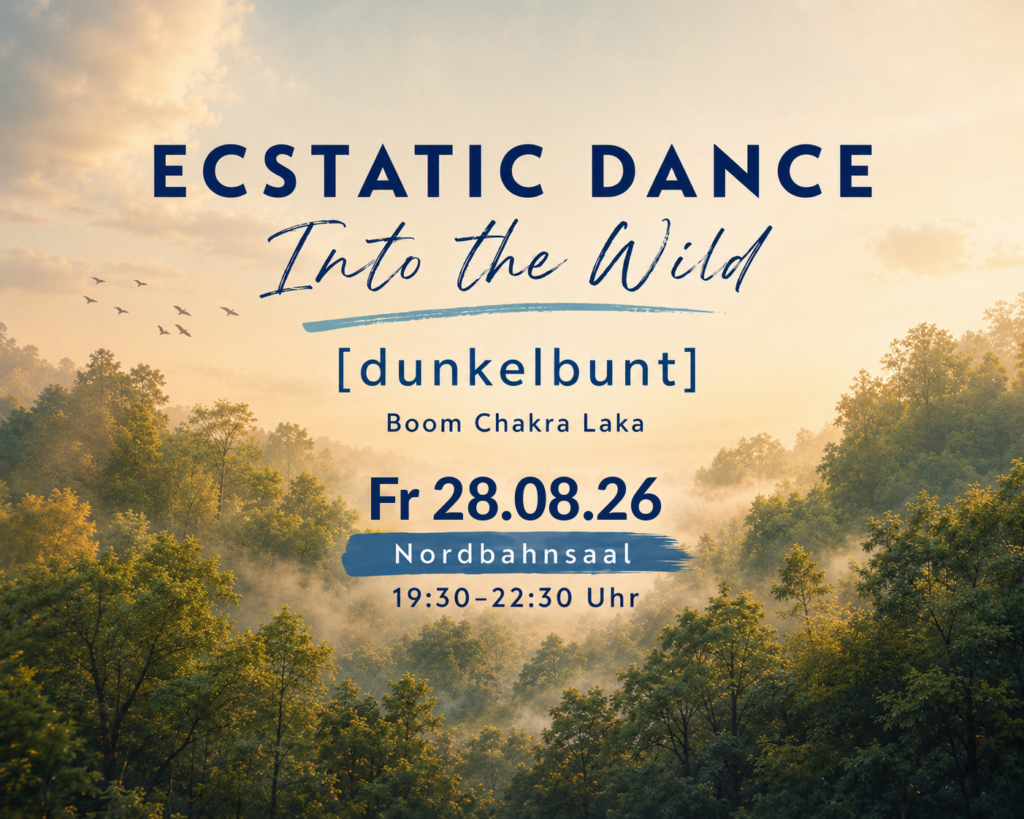 Ecstatic Dance in Wien mit Dunkelbunt bei Boom Chakra Laka, monatlich im NordbahnSaal in Wien